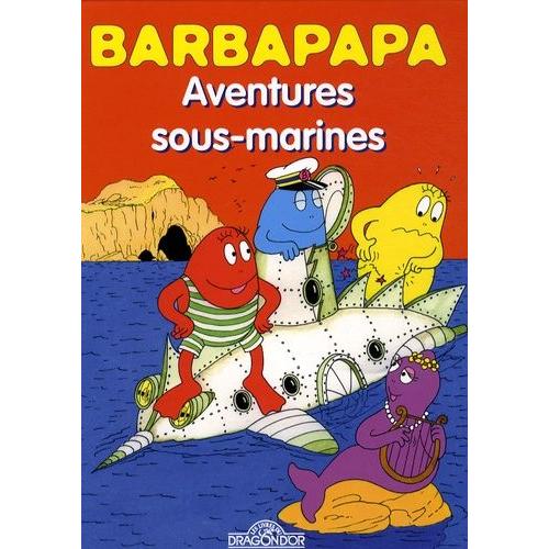Barbapapa Tome 3 - Aventures Sous-Marines - Suivi De La Disparition De Barbapapa