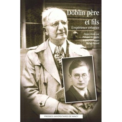 Döblin Père Et Fils - L'expérience Créatrice