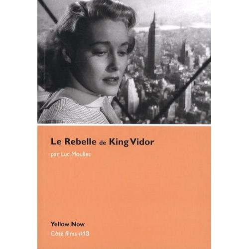 Le Rebelle De King Vidor - Les Arêtes Vives