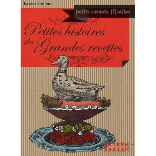 Petites Histoires Des Grandes Recettes
