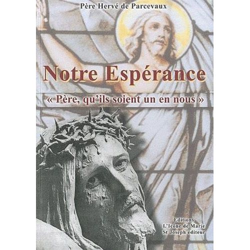 Notre Espérance - Père, Qu'ils Soient Un En Nous