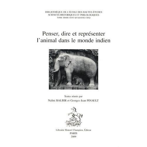 Penser, Dire Et Représenter L'animal Dans Le Monde Indien