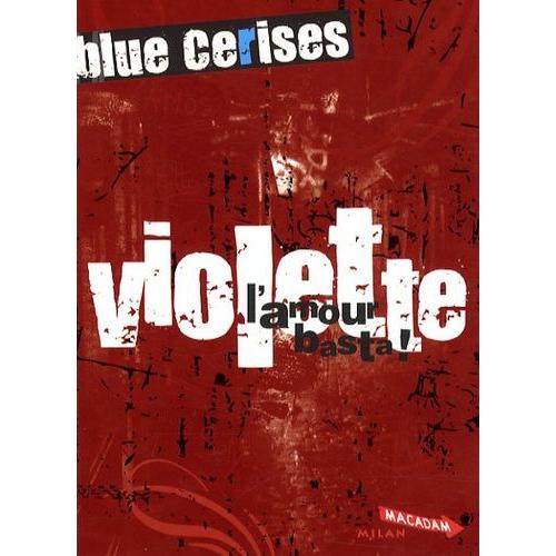 Blue Cerises - Violette : L'amour Basta !