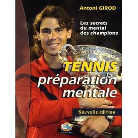 Tennis : La Préparation Mentale - Les Secrets Du Mental Des Champions