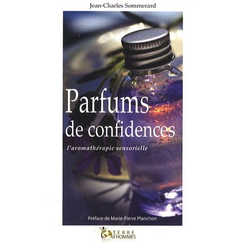 Parfums De Confidences - L'aromathérapie Sensorielle
