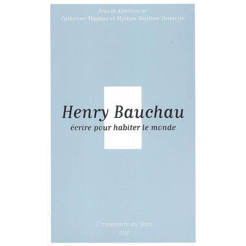 Henry Bauchau, Écrire Pour Habiter Le Monde