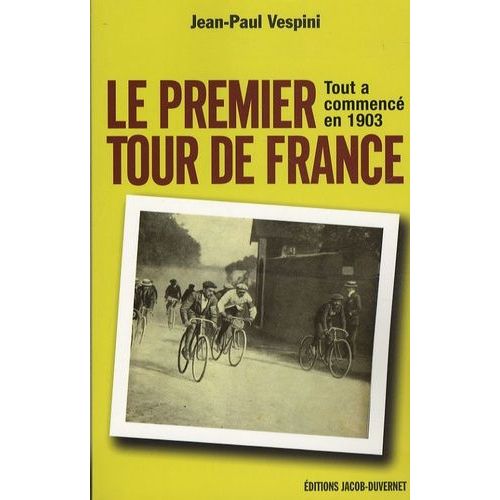 Le Premier Tour De France - Tout A Commencé En 1903