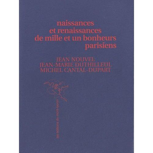 Naissances Et Renaissances De Mille Et Un Bonheurs Parisiens