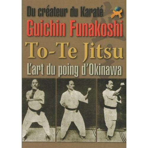 To-Te Jitsu - L'art Du Point D'okinawa