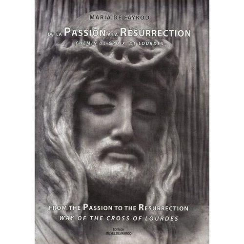 De La Passion À La Résurrection, Chemin De Croix De Lourdes - Edition Bilingue Français-Anglais