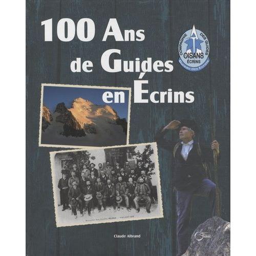 100 Ans De Guides En Ecrins