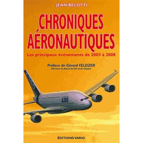 Chroniques Aéronautiques - Tome 2, Les Principaux Événements De 2003 À 2008