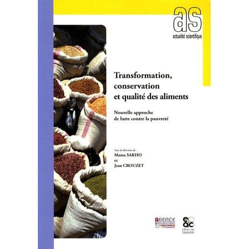 Transformation, Conservation Et Qualité Des Aliments - Nouvelle Approche De Lutte Contre La Pauvreté