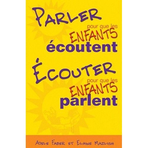 Parler Pour Que Les Enfants Écoutent, Écouter Pour Que Les Enfants Parlent