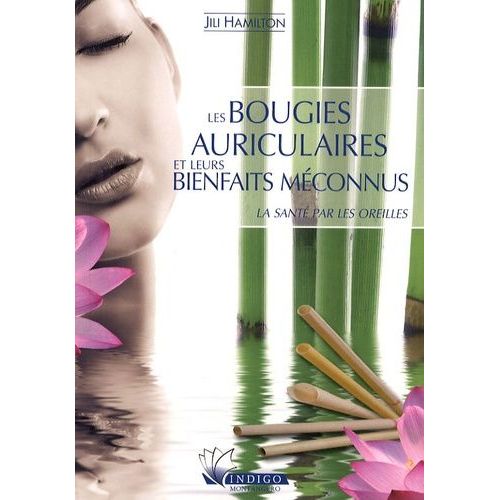 Les Bougies Auriculaires Et Leurs Bienfaits Méconnus - La Santé Par Les Oreilles