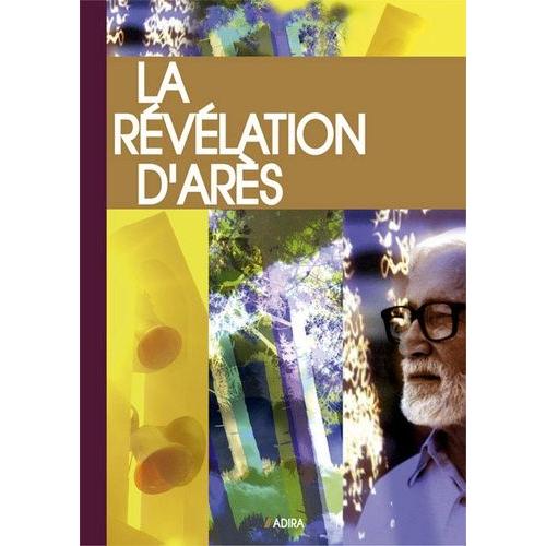 La Révélation DArès - Nouvelle Présentation Et Annotations Par Son Témoin