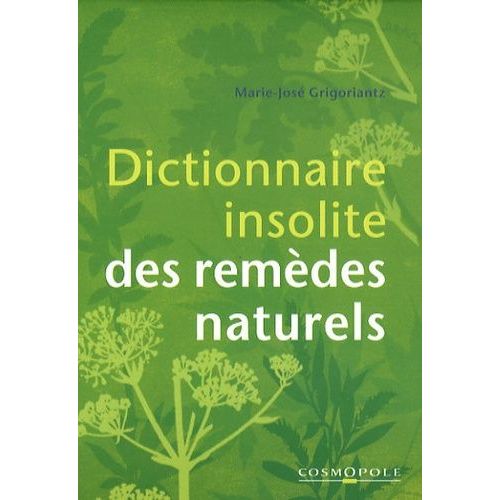 Dictionnaire Insolite Des Remèdes Naturels
