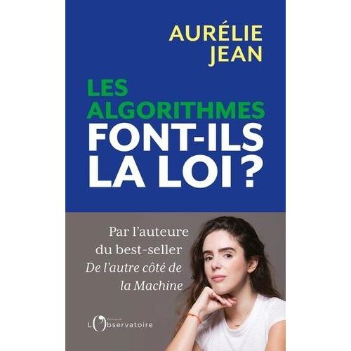 Les Algorithmes Font-Ils La Loi ?