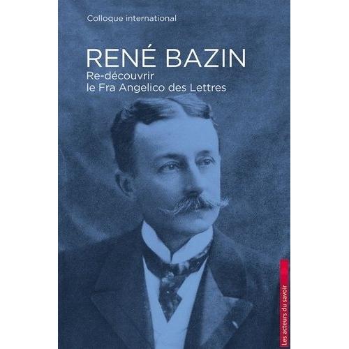 René Bazin - Un Écrivain À - Re - Découvrir