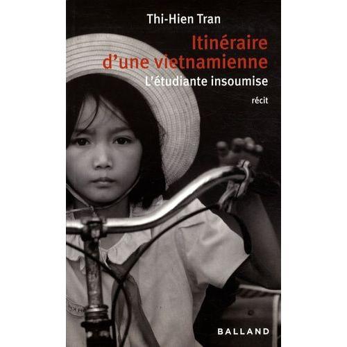 Itinéraire D'une Vietnamienne - L'étudiante Insoumise