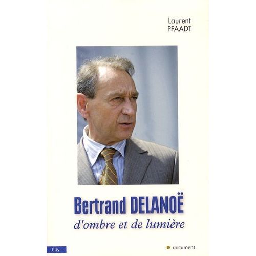 Bertrand Delanoë - D'ombre Et De Lumière
