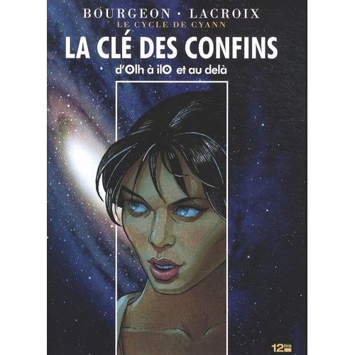 Le Cycle De Cyann - La Clé Des Confins - D'olh À Ilo Et Au Delà