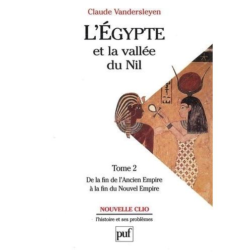 L'egypte Et La Vallee Du Nil - Tome 2, De La Fin De L'ancien Empire A La Fin Du Nouvel Empire