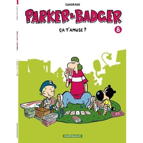 Parker Et Badger Tome 8 - Ca T'amuse ?