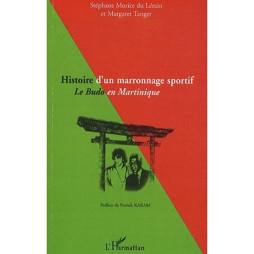 Histoire D'un Marronnage Sportif - Le Budo En Martinique