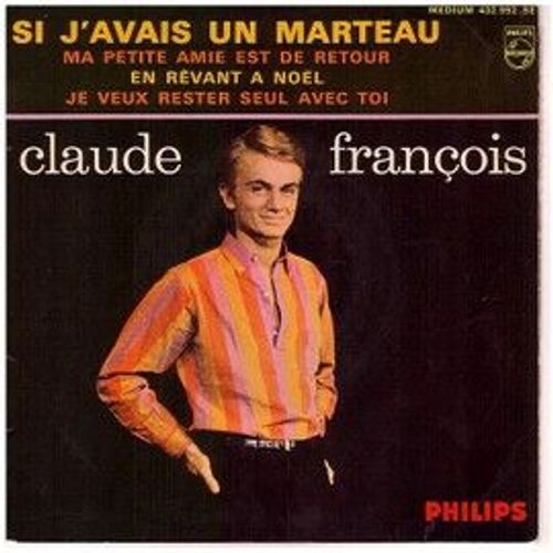 Claude François 45 Tours Vinyles .Si J'avais Un Marteau