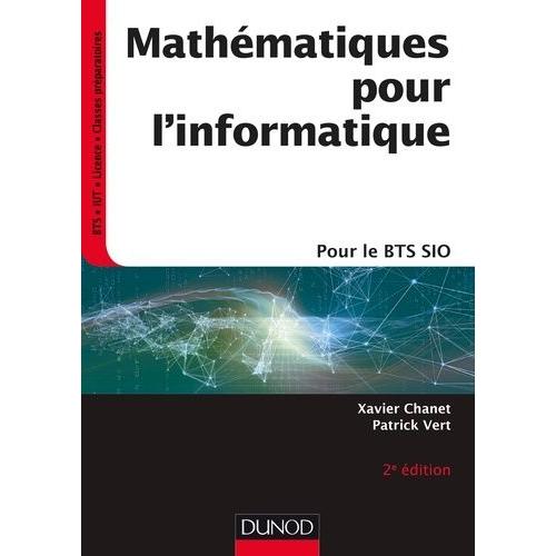 Mathématiques Pour L'informatique - Pour Le Bts Sio