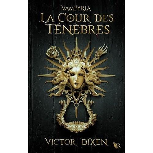 Vampyria Tome 1 - La Cour Des Ténèbres