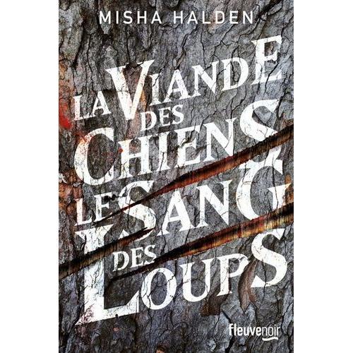 La Viande Des Chiens, Le Sang Des Loups