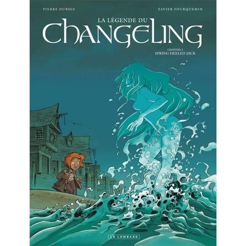 La Légende Du Changeling Tome 3 - Spring Heeled Jack
