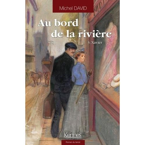 Au Bord De La Rivière Tome 3 - Xavier