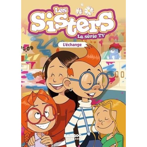 Les Sisters - La Série Tv Tome 26 - L'échange