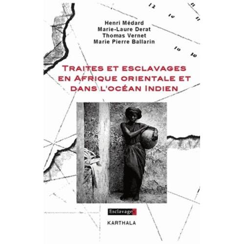 Traites Et Esclavages En Afrique Orientale Et Dans L'océan Indien