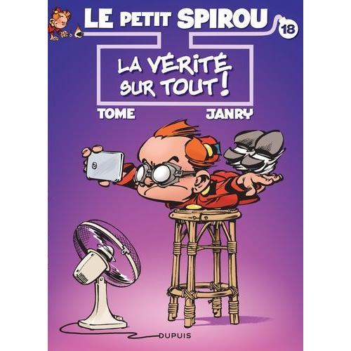 Le Petit Spirou Tome 18 - La Vérité Sur Tout !