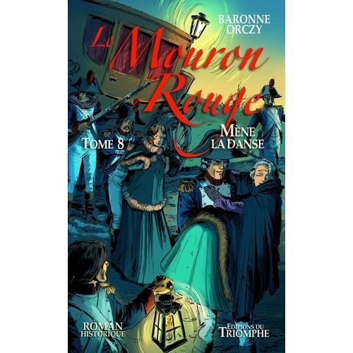Le Mouron Rouge Tome 8 - Le Mouron Rouge Mène La Danse