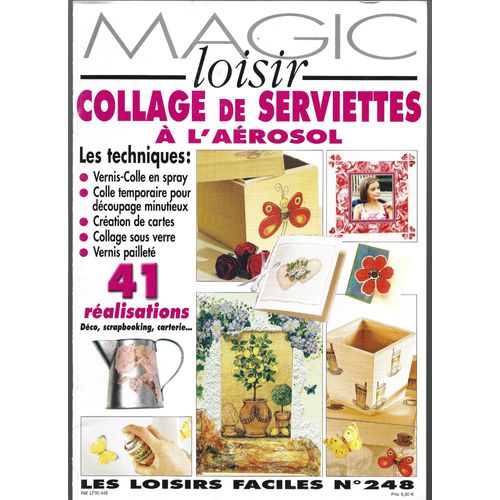 Magic Loisir - Collage Dee Serviettes A L' Aerosol - Les Loisirs Faciles N° 248