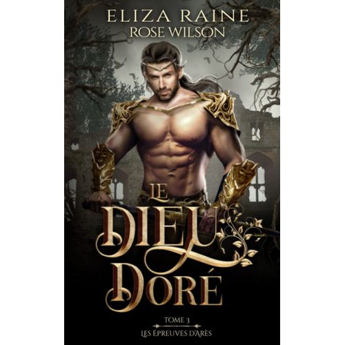 Le Dieu Doré (Les Épreuves D'arès T. 3)
