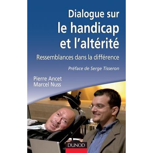 Dialogue Sur Le Handicap Et L'altérité - Ressemblances Dans La Différence