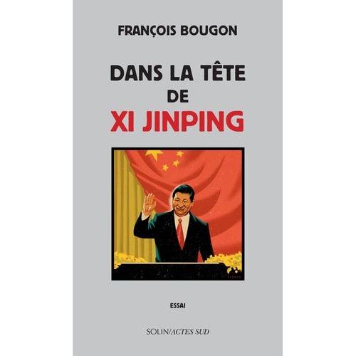 Dans La Tête De Xi Jinping