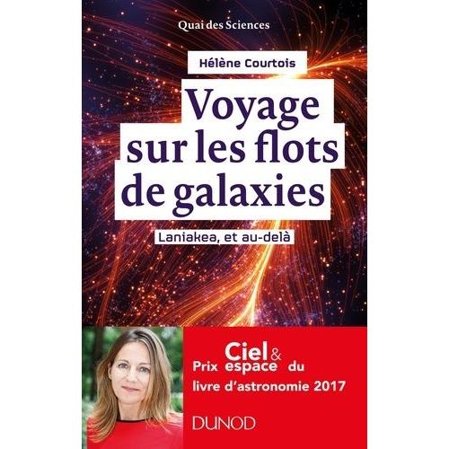 Voyage Sur Les Flots De Galaxies - Laniakea, Et Au-Delà