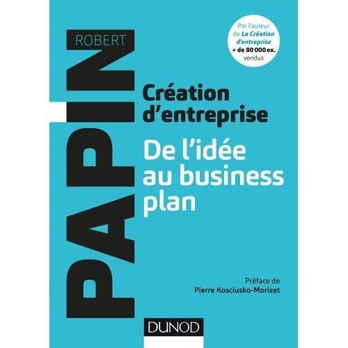 Création D'entreprise - De L'idée Au Business Plan
