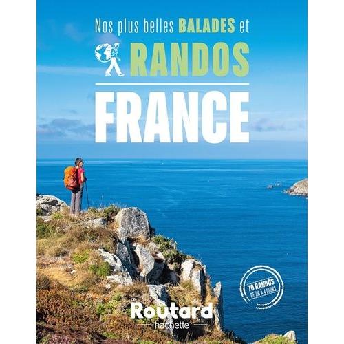 Nos Plus Belles Balades Et Randos En France