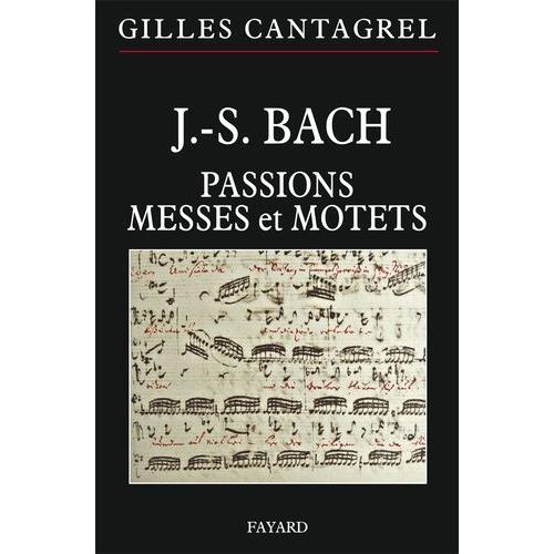 J.S. Bach - Pasions, Messes Et Motets