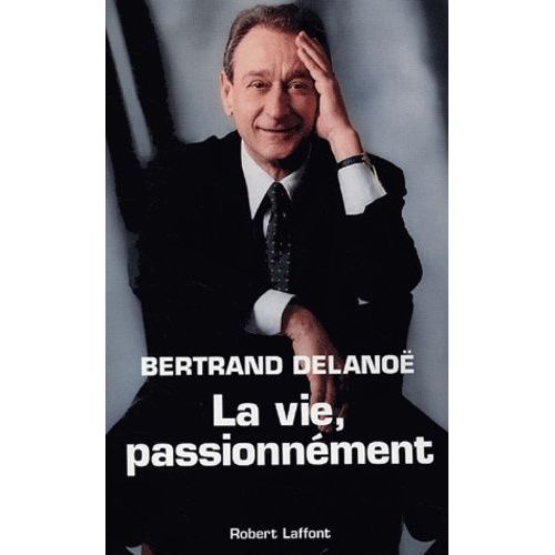 La Vie, Passionnément