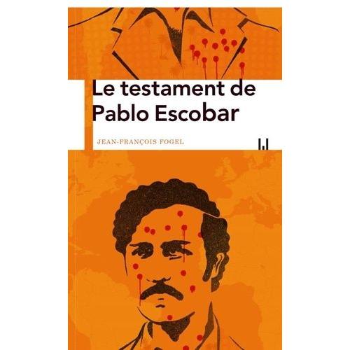 Le Testament De Pablo Escobar