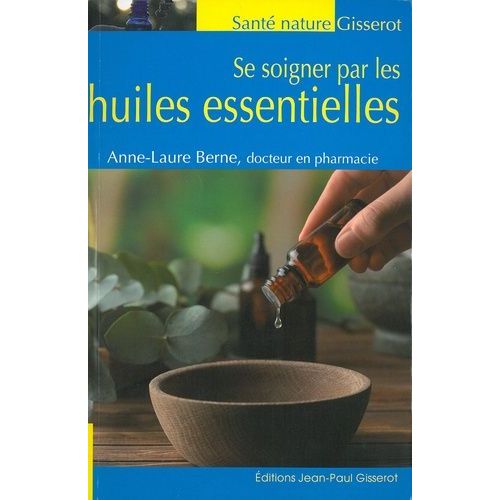 Se Soigner Par Les Huiles Essentielles